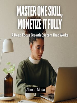 cover image of Master One Skill, Monetize It Fully